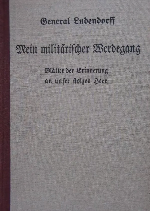 Ludendorff - Mein militärischer Werdegang