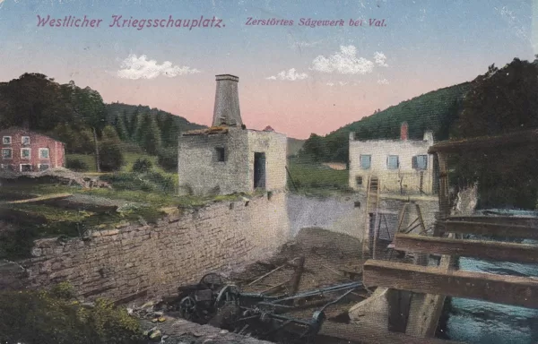 Zerstörtes Sägewerk von Val 1916
